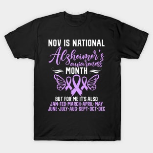 November Is National Alzheimer's Awareness Month But For Me T-Shirt